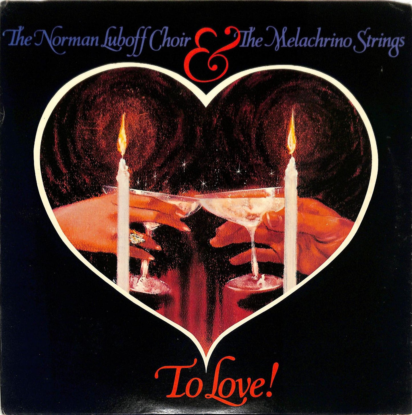 NORMAN LUBOFF CHOIR AND THE MELACHRINO STRINGS - To Love!