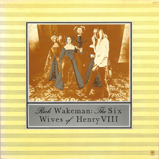 RICK WAKEMAN - The Six Wives Of Henry VIII