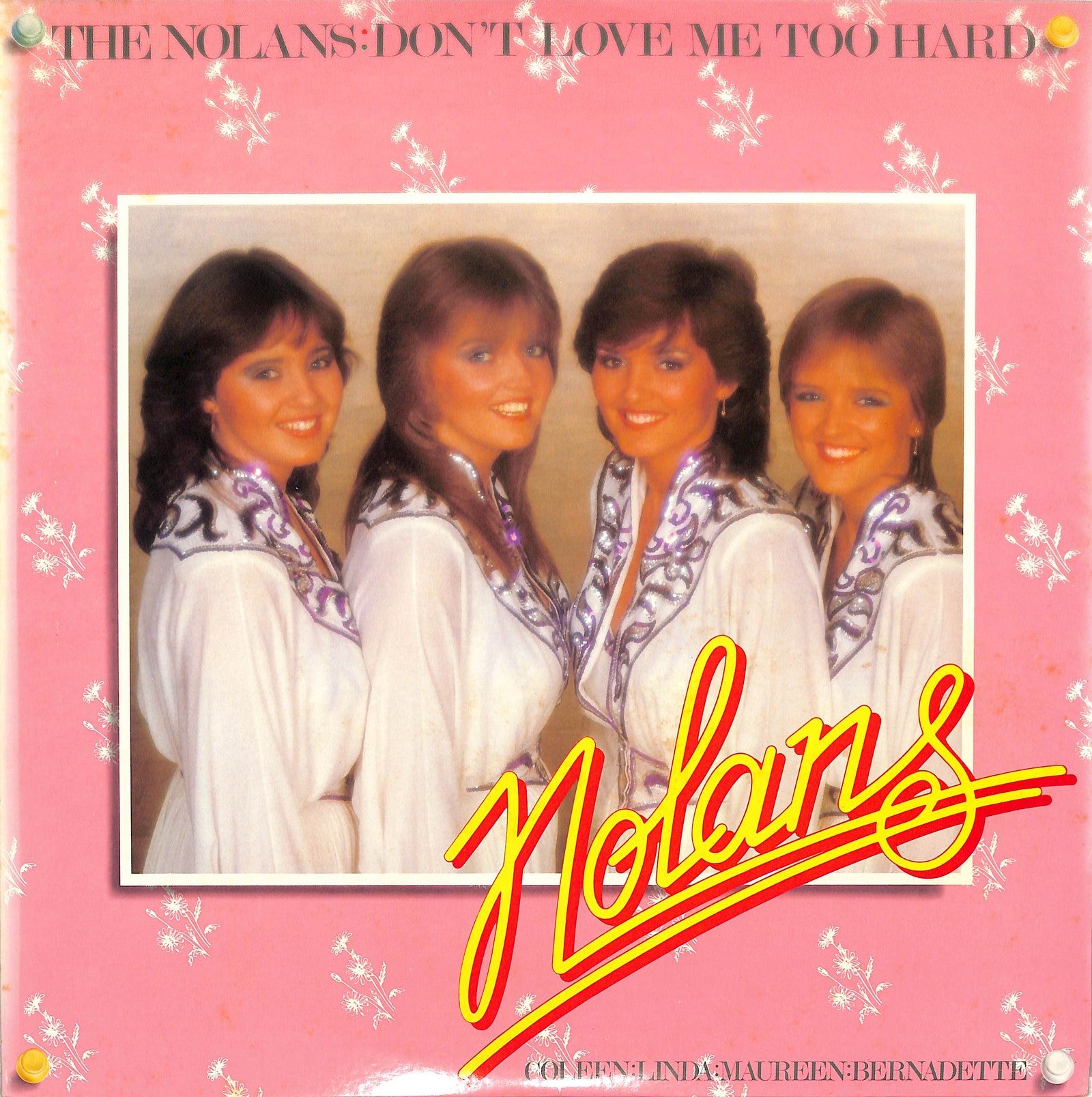 THE NOLANS - Don't Love Me Too Hard