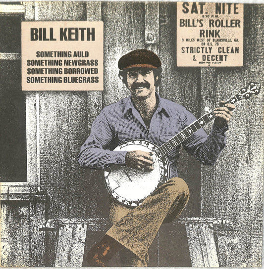 BILL KEITH - Something Auld, Something Newgrass, Something Borrowed, Something Bluegrass