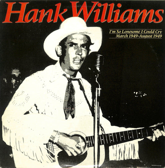 HANK WILLIAMS - I'm So Lonesome I Could Cry: March 1949 - August 1949