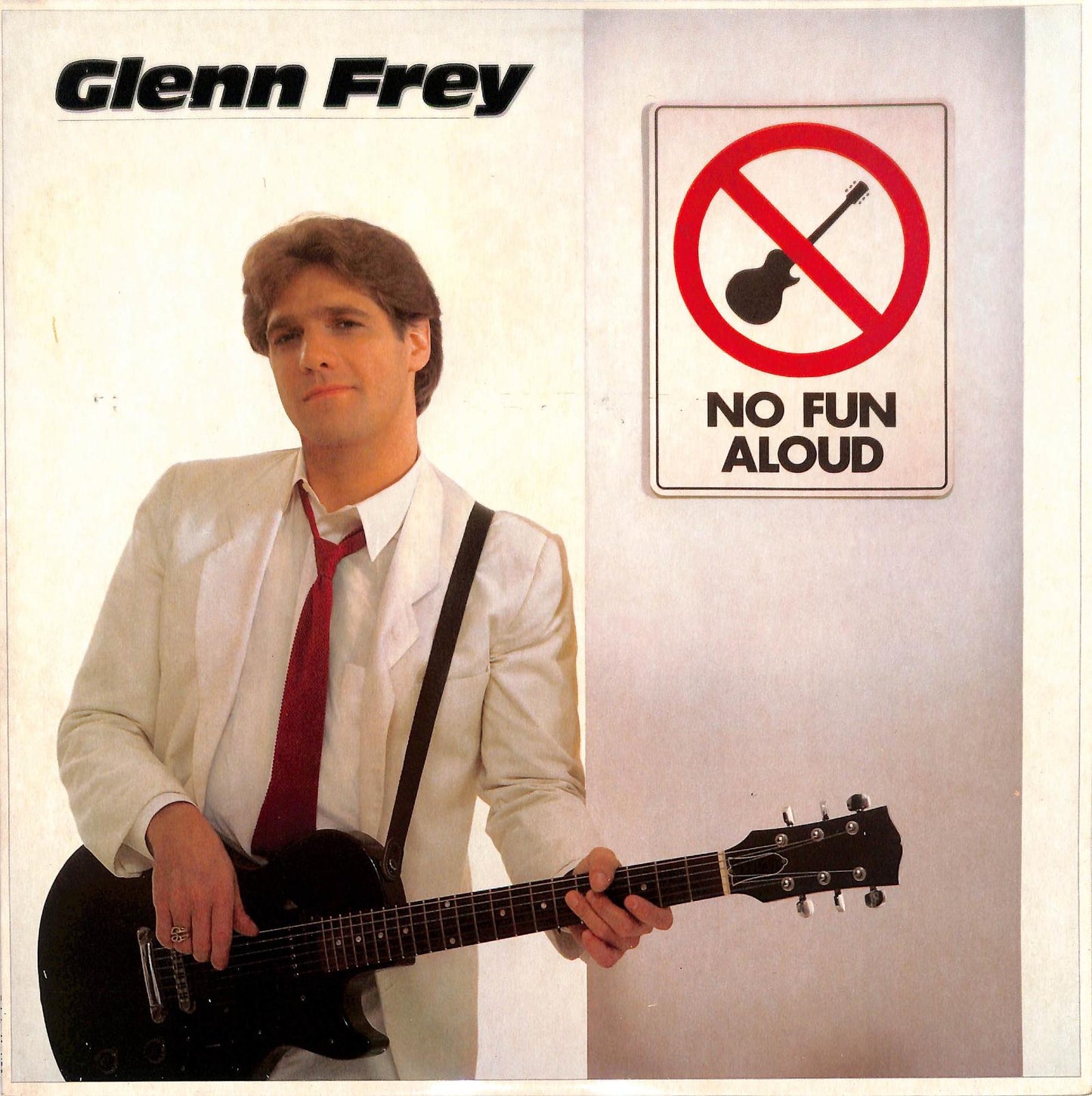 GLENN FREY - No Fun Aloud