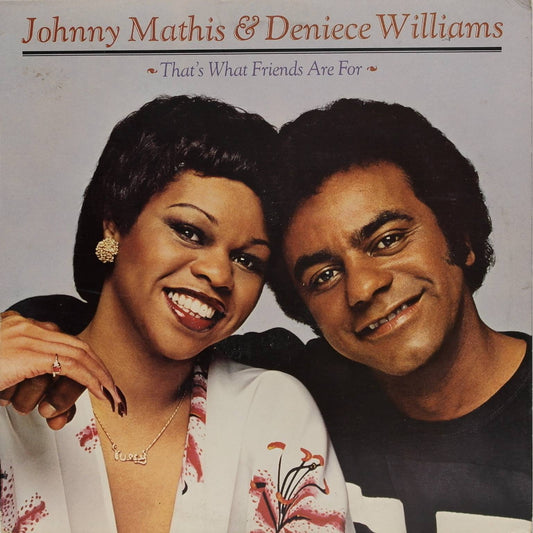 JOHNNY MATHIS & DENIECE WILLIAMS - That's What Friends Are For